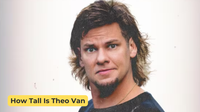 How Tall Is Theo Van