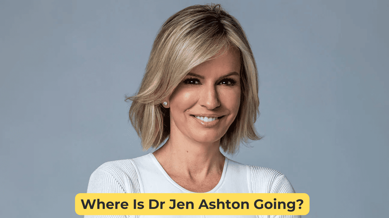 Where Is Dr Jen Ashton Going