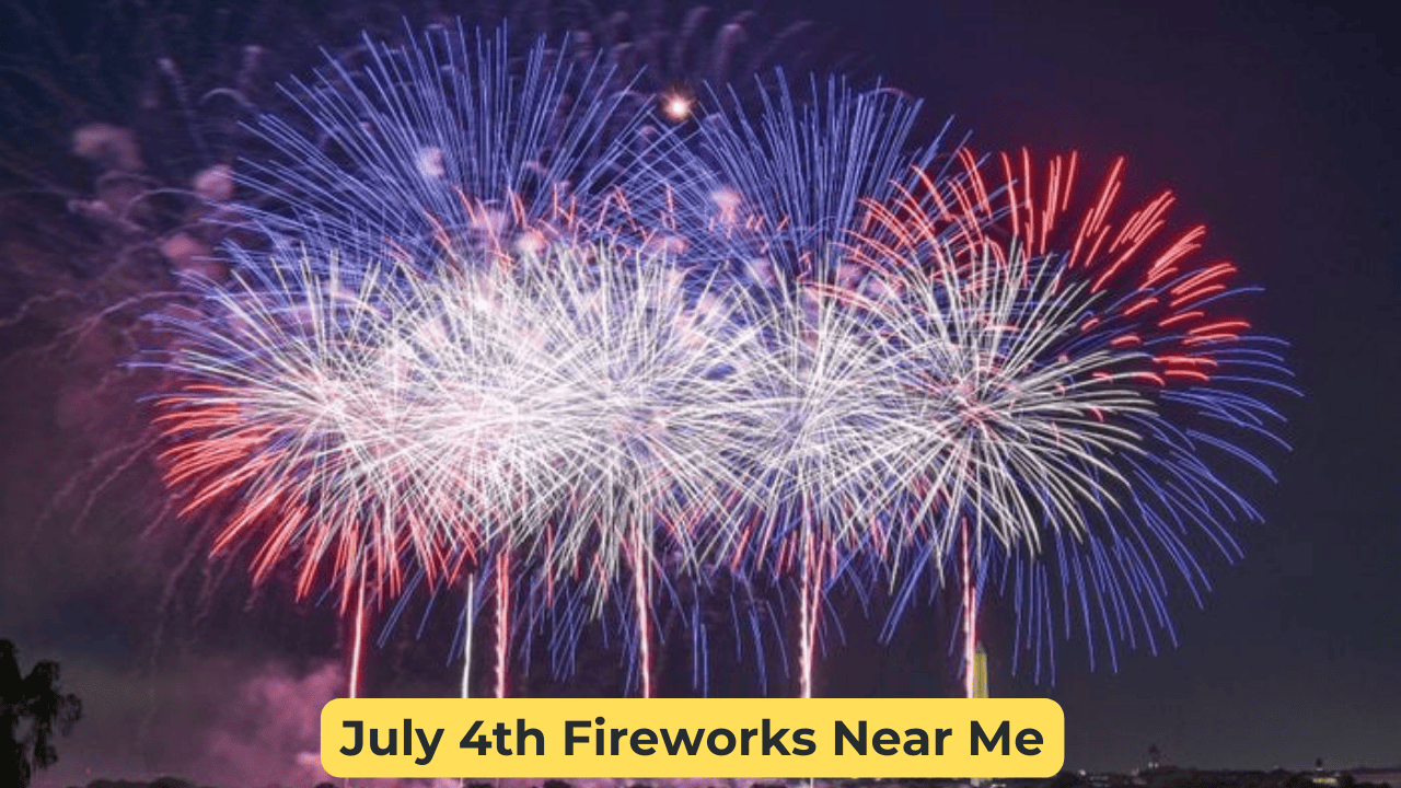 July 4th Fireworks Near Me